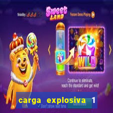 carga explosiva 1 filme completo dublado topflix